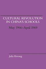 Cultural Revolution in China's Schools, May 1966-April 1969