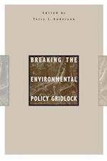 Anderson, T:  Breaking the Environmental Policy Gridlock