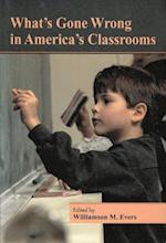 Evers, W:  What's Gone Wrong in America's Classrooms