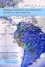Political Institutions and Economic Growth in Latin America