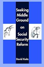 Seeking Middle Ground on Social Security Reform