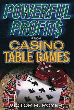 Powerful Profits From Casino Table Games