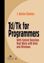 Tcl/Tk for Programmers – With Solved Exercises that Work with Unix & Windows