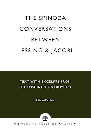 The Spinoza Conversations Between Lessing and Jacobi