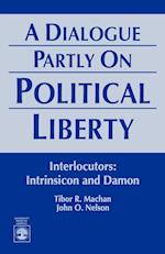 A Dialogue Partly on Political Liberty