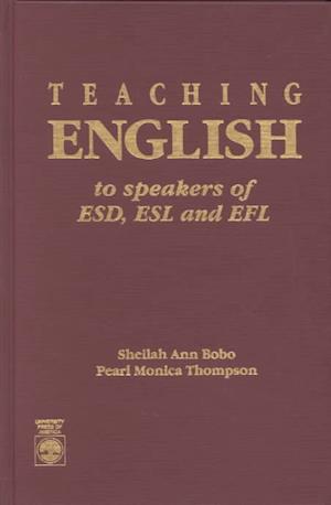 Teaching English to Speakers of Esd, ESL and Efl