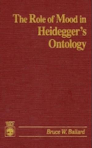 The Role of Mood in Heidegger's Ontology