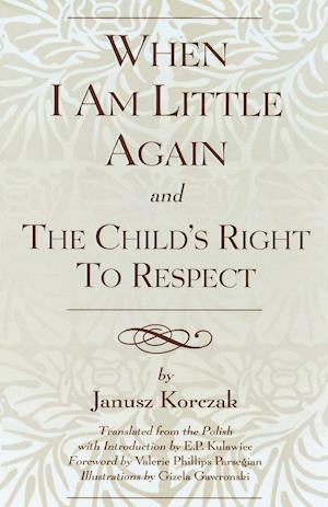 When I Am Little Again and  The Child's Right to Respect