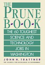 Prune Book: The 60 Toughest Science and Technology Jobs in Washington