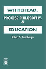 Whitehead, Process Philosophy, and Education