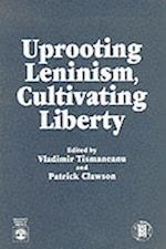 Uprooting Leninism, Cultivating Liberty