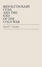 Revolutionary Cuba and the End of the Cold War