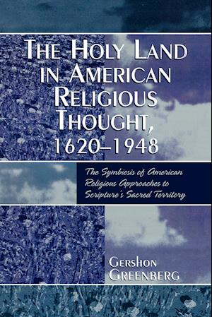 The Holy Land in American Religious Thought, 1620-1948