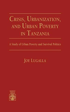 Crisis, Urbanization, and Urban Poverty in Tanzania