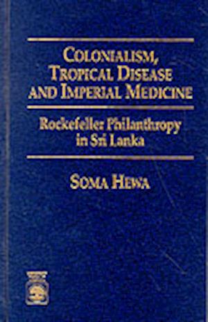 Colonialism, Tropical Disease and Imperial Medicine
