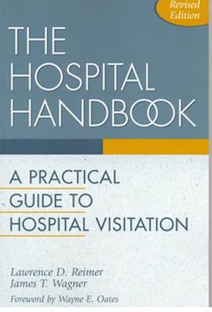 The Hospital Handbook: A Practical Guide to Hospital Visitation