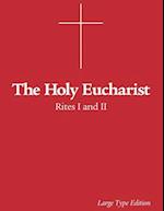 The Holy Eucharist: Rites I and II 