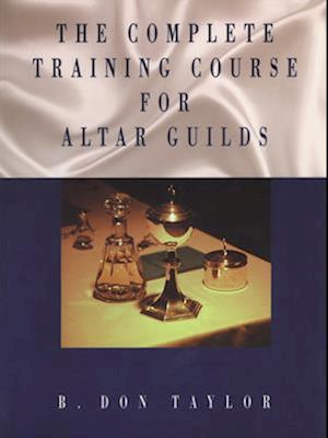 Complete Training Course for Altar Guilds