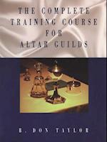 Complete Training Course for Altar Guilds 