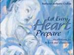 Let Every Heart Prepare: Meditations for Advent and Christmas 