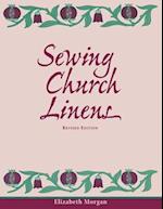 Sewing Church Linens (Revised): Convent Hemming and Simple Embroidery 