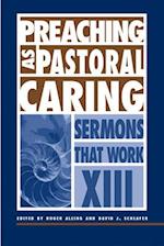 Preaching as Pastoral Caring: Sermons That Work Series XIII 