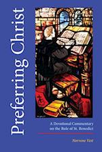 Preferring Christ: A Devotional Commentary on the Rule of Saint Benedict 