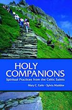 Holy Companions: Spiritual Practices from the Celtic Saints 