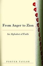 From Anger to Zion: An Alphabet of Faith 