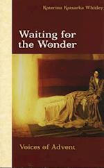 Waiting for the Wonder: Voices of Advent 