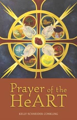 Prayer of the Heart: A Journey Through the HeART with Visual Prayer