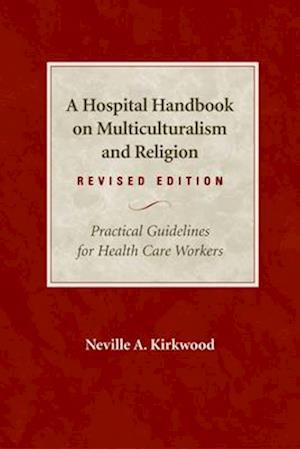 A Hospital Handbook on Multiculturalism and Religion, Revised Edition