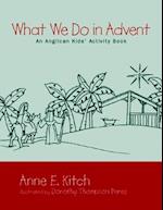 What We Do in Advent: An Anglican Kids' Activity Book 