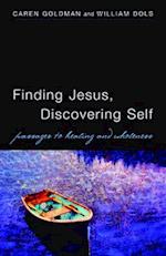 Finding Jesus, Discovering Self: Passages to Healing and Wholeness 