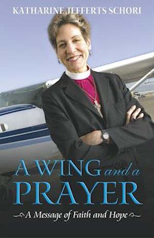 A Wing and a Prayer: A Message of Faith and Hope