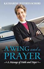A Wing and a Prayer: A Message of Faith and Hope 