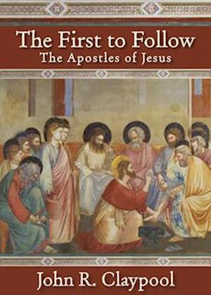 First to Follow: The Apostles of Jesus