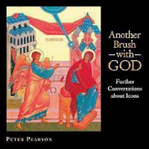 Another Brush with God: Further Conversations about Icons
