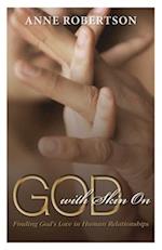 God with Skin on: Finding God's Love in Human Relationships 