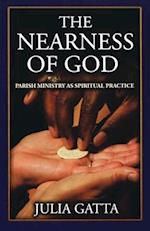 The Nearness of God: Parish Ministry as Spiritual Practice 