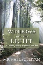 Windows Into the Light: A Lenten Journey of Stories and Art 