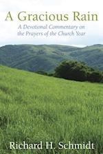 A Gracious Rain: A Devotional Commentary on the Prayers for the Church Year 