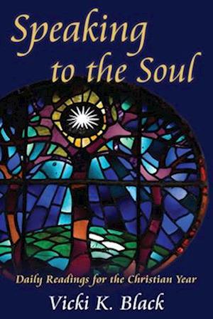 Speaking to the Soul: Daily Readings for the Christian Year