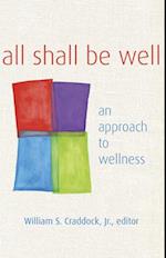 All Shall Be Well: An Approach to Wellness 
