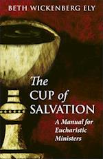 The Cup of Salvation: A Manual for Lay Eucharistic Ministries 