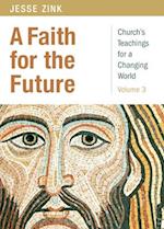 Faith for the Future: Church's Teachings for a Changing World: Volume 3 