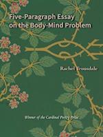 Five-Paragraph Essay on the Body-Mind Problem