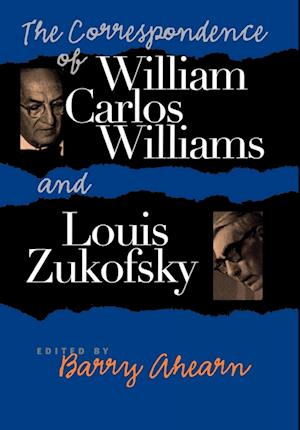 The Correspondence of William Carlos Williams and Louis Zukofsky