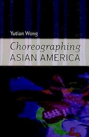 Choreographing Asian America