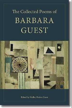 The Collected Poems of Barbara Guest